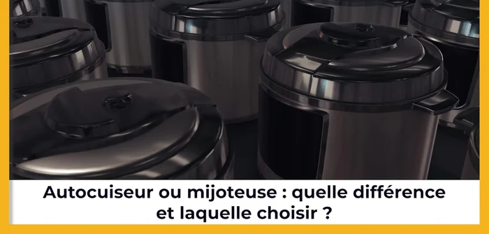 Comprendre les différences : Autocuiseurs cuisent rapidement sous pression, mijoteuses cuisent lentement à basse température.